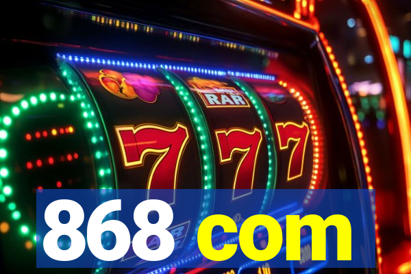 868 com